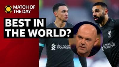 Match Of The Day: ‘Are Liverpool best team in world right now?’